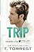Trip (The Remember When Trilogy)