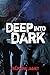 Deep Into Dark (Streetkid Industries Book 2)