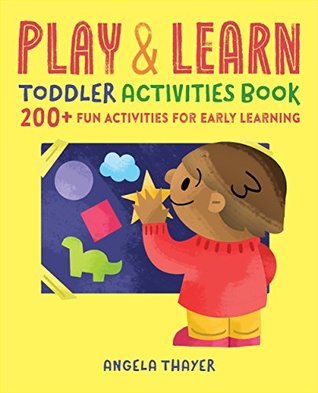 Play & Learn Toddler Activities Book: 200+ Fun Activities for Early Learning (Kindle Edition)