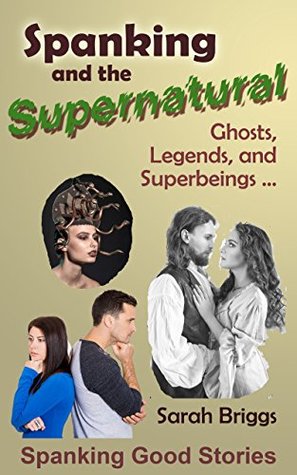 Spanking and the Supernatural: Ghosts, Legends, and Superbeings ... (Kindle Edition)