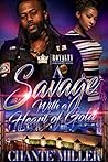 A Savage With A Heart of Gold A Savage With A Heart of Gold