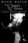 On Queer Street: A Social History Of British Homosexuality, 1895-1995