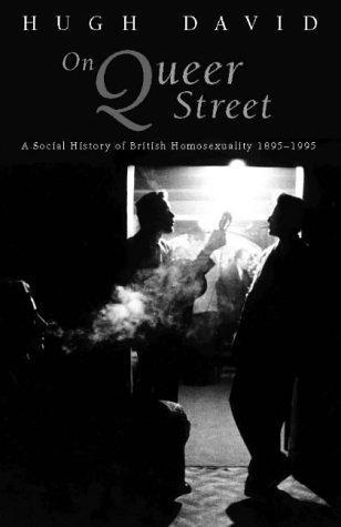 On Queer Street: A Social History Of British Homosexuality, 1895-1995 (Hardcover)