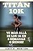 Titán 10K: Ve Más Allá de l...