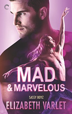 Mad & Marvelous (Sassy Boyz, #4)