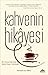 Kahvenin Hikâyesi by Merve Yalçın Kahvenin Hikâyesi by Merve Yalçın