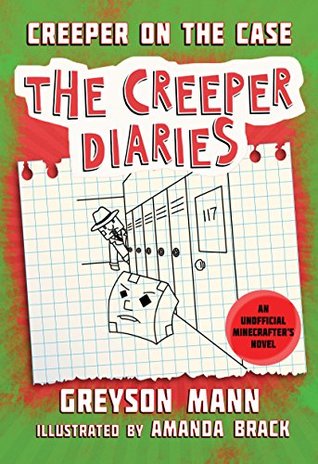 On the Case: An Unofficial Minecrafters Novel, Book Six (The Diaries for Fans of Creepers 6)
