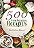 500 Vegetarian Recipes by Kalisha Kent