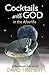 Cocktails with God by David Triemert