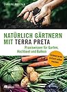 Natürlich gärtnern mit Terra Preta by Caroline Pfützner