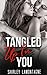 Tangled Up In You