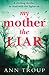 My Mother, The Liar by Ann Troup My Mother, The Liar by Ann Troup