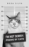 I'm Not Sorry by Rosa Silva