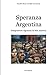 Speranza Argentina: Emigrazione vigezzina in Sud America (Memorie Vol. 4) (Italian Edition)