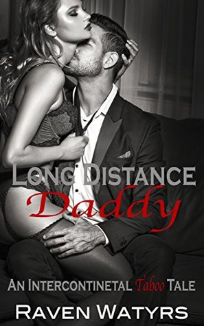 Long Distance Daddy: An Intercontinental TABOO Tale (Kindle Edition)