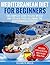Mediterranean Diet For Beginners: The Complete Guide To Lose Weight And Live Healthier Following The Mediterranean Lifestyle