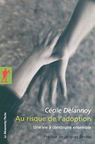 Au risque de l'adoption: Une vie à construire ensemble (Poche / Essais t. 276) (French Edition)