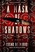 A Mask of Shadows (Frey & McGray, #3)