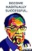 Become Habitually Successful by PEP TALK INDIA