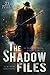 The Shadow Files