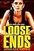 Loose Ends (Unit 28, #2)