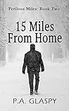 15 Miles From Home (Perilous Miles #1) Book cover for 15 Miles From Home (Perilous Miles #1)