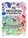The Encyclopedia of Misinformation The Encyclopedia of Misinformation