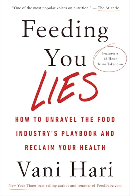 Feeding You Lies: How to Unravel the Food Industry's Playbook and Reclaim Your Health