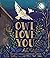 Owl Love You: A Picture Book