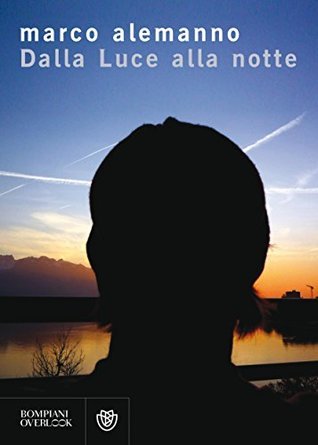 Dalla Luce alla notte. Così vita da morire (Paperback)