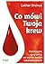Co mówi twoja krew by Lothar Ursinus