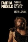 Faith and Fossils: The Bible, Creation, and Evolution Faith and Fossils: The Bible, Creation, and Evolution
