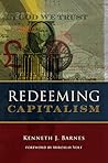 Redeeming Capitalism by Kenneth J. Barnes