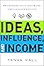 Ideas, Influence, and Incom...