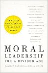 Moral Leadership for a Divided Age by David P. Gushee