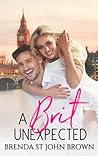 A Brit Unexpected by Brenda St. John Brown