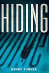Hiding: A YA Mystery Thriller Where a Lovelorn Teen's Obsession Reveals Shocking Secrets