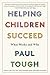 Helping Children Succeed: What Works and Why – Psychology and Neuroscience Strategies for Overcoming Adversity and Stress in Kids