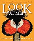 Look at Me!: How to Attract Attention in the Animal World