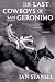 The Last Cowboys Of San Geronimo: A Compelling Contemporary Western – Cowboy Brothers, Betrayal, and Murder Across California