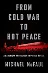 From Cold War To Hot Peace by Michael McFaul