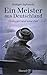 Ein Meister aus Deutschland: Heidegger und seine Zeit (German Edition)