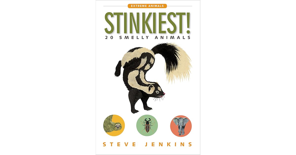 Stinkiest! 20 Smelly Animals by Steve Jenkins