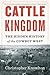 Cattle Kingdom: The Hidden History of the Cowboy West