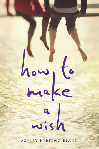 How to Make a Wish: A Coming-of-Age LGBTQ Story of First Love, Hope, and Family
