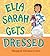 Ella Sarah Gets Dressed