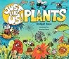 Just Like Us! Plants: A Fascinating Science Picture Book About Plant Behavior for Children (Ages 4-7) Just Like Us! Plants: A Fascinating Science Picture Book About Plant Behavior for Children (Ages 4-7)