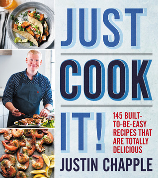 Just Cook It!: 145 Built-to-Be-Easy Recipes That Are Totally Delicious – Everyday Home Cooking by Food & Wine's Test Kitchen Expert
