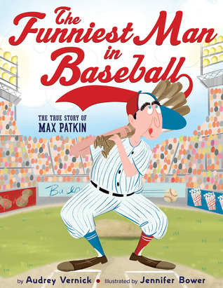 The Funniest Man in Baseball: The True Story of Max Patkin (Hardcover)
