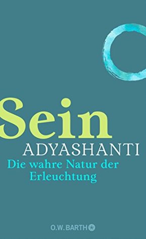 Sein: Die wahre Natur der Erleuchtung (German Edition)